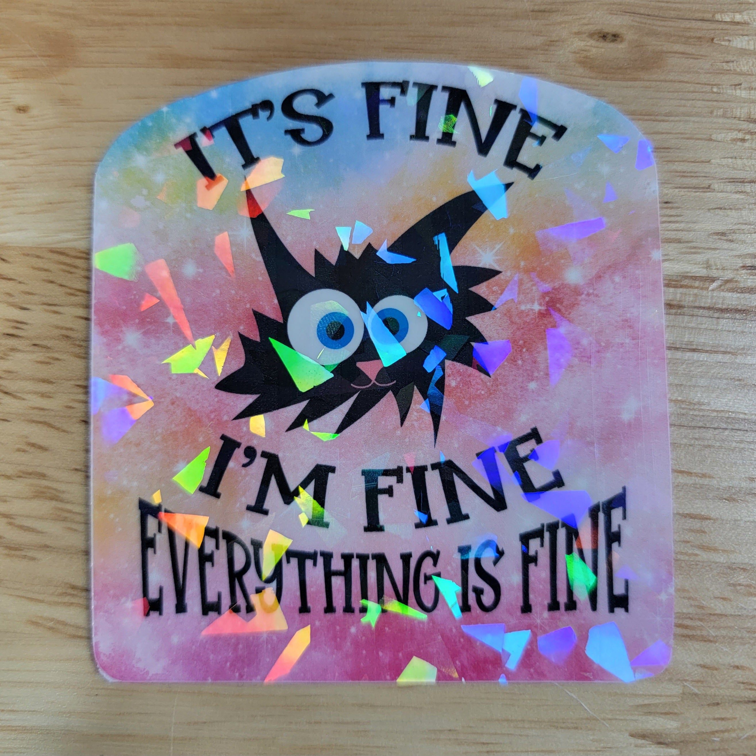 Everything is Fine Sticker – Happy Fun Time Creations LLC